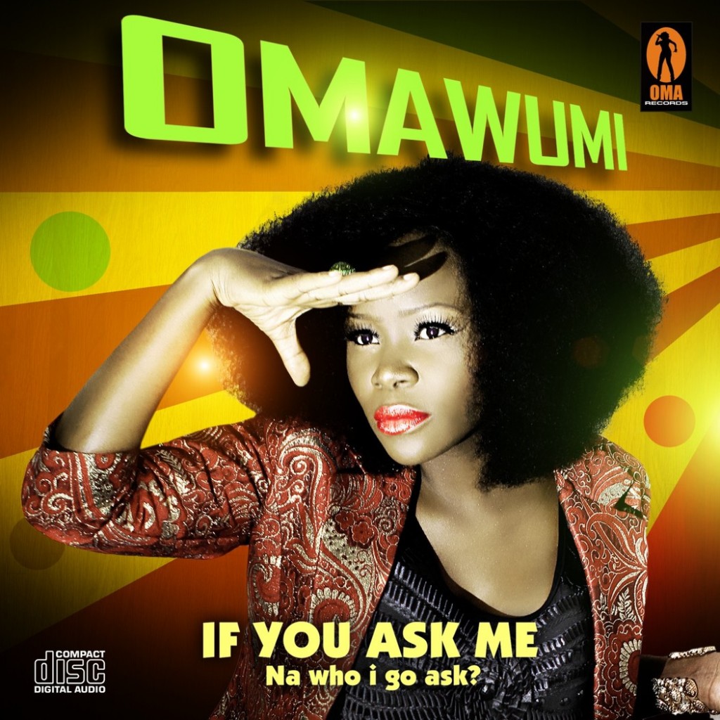 oma single front 1024x1024 WORLD PREMIERE: Omawumi   If You Ask Me