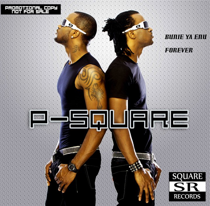 WORLD PREMIERE PSquare ‎ Bunie Ya Enu + Forever Latest Naija