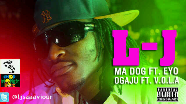 L-Jpic L Jpic L J Mad Dog ft. Eyo + Ogaju ft. V.O.L.A