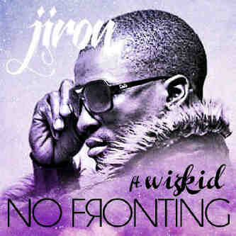 Jiron frontin VIDEO: Jiron ft Wizkid   No Fronting