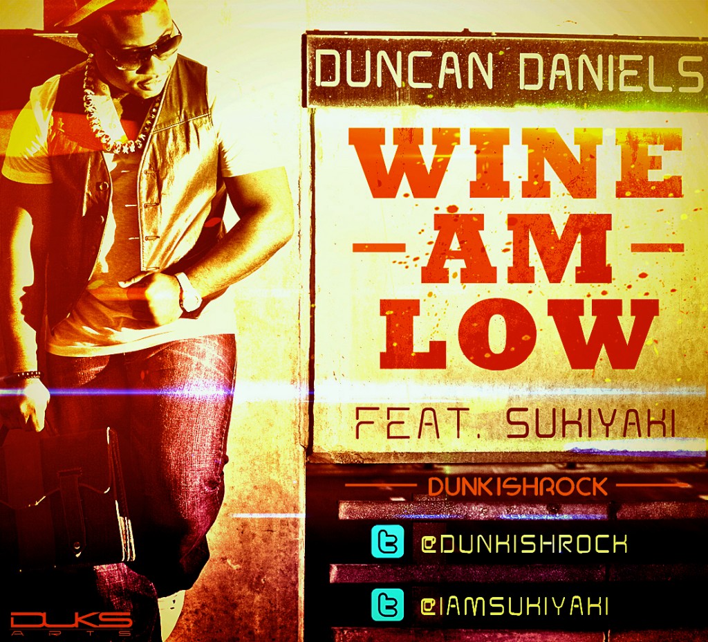 wine am low poster HiRez 1024x928 Duncan Daniels – Wine Am Low ft Sukiyaki 